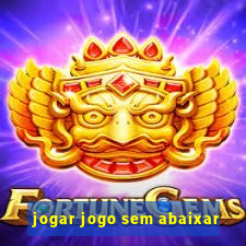 jogar jogo sem abaixar